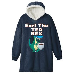 Funny Dinosaur T-Rex Earl The Tea Rex Dino Lovers Gift Idea Hooded Wearable Blanket