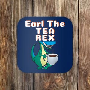 Funny Dinosaur T-Rex Earl The Tea Rex Dino Lovers Gift Idea Coaster