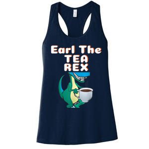 Funny Dinosaur T-Rex Earl The Tea Rex Dino Lovers Gift Idea Women's Racerback Tank