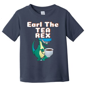 Funny Dinosaur T-Rex Earl The Tea Rex Dino Lovers Gift Idea Toddler T-Shirt