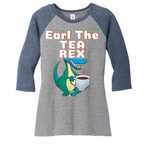 Funny Dinosaur T-Rex Earl The Tea Rex Dino Lovers Gift Idea Women's Tri-Blend 3/4-Sleeve Raglan Shirt