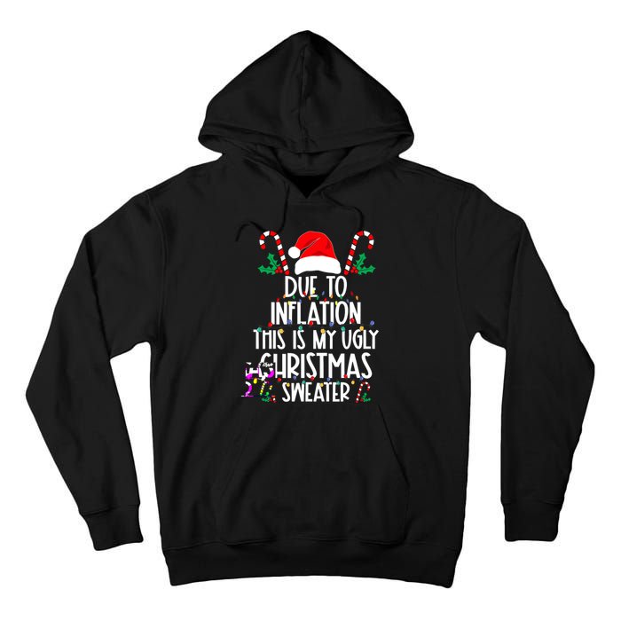 Funny Due To Inflation This Is My Ugly Christmas Sweaters Tall Hoodie