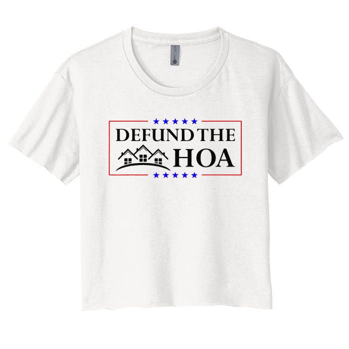 Funny Defund The Hoa Homeowners Association Women's Crop Top Tee