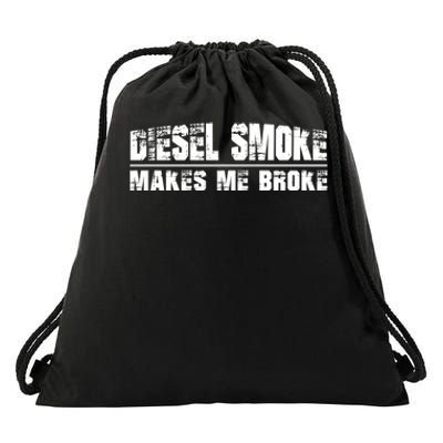 Funny Diesel Truck Owner Gifts, Diesel Smoke Makes Me Broke Drawstring Bag