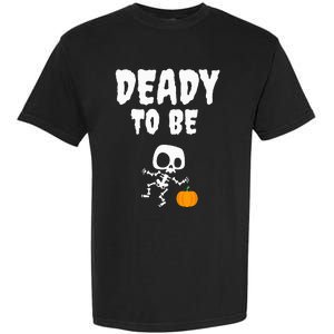 Funny Deady To Be Dad Halloween Pregnancy Announcement Garment-Dyed Heavyweight T-Shirt