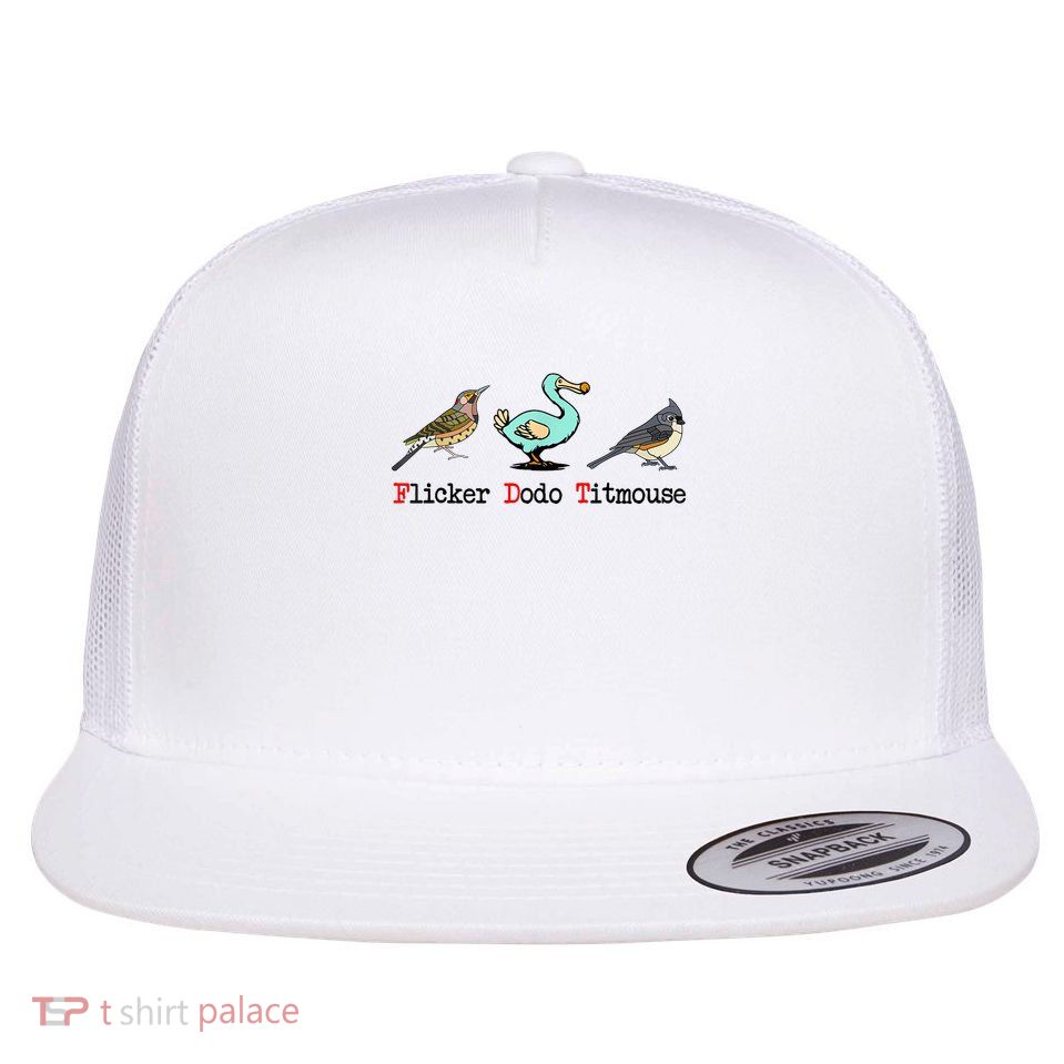Flicker Dodo Titmouse Bird Lover  Flat Bill Trucker Hat