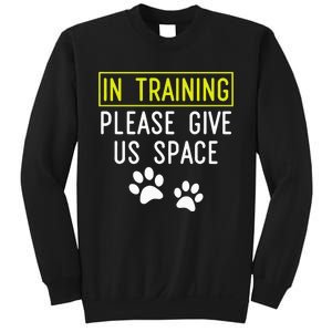 Funny Dog Trainer In Training Please Give Us Space Sweatshirt