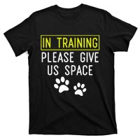 Funny Dog Trainer In Training Please Give Us Space T-Shirt