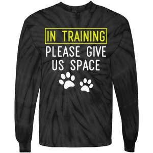 Funny Dog Trainer In Training Please Give Us Space Tie-Dye Long Sleeve Shirt