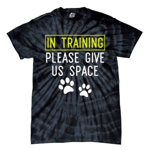 Funny Dog Trainer In Training Please Give Us Space Tie-Dye T-Shirt