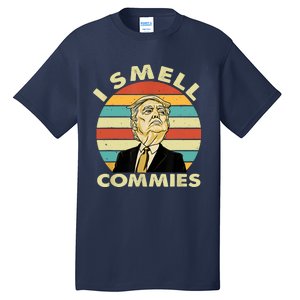 Funny Donald Trump I Smell Commies Humor Gift Tee Tall T-Shirt