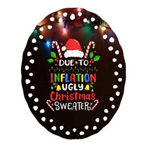 Funny Due to Inflation Ugly Christmas Sweaters Ceramic Oval Ornament