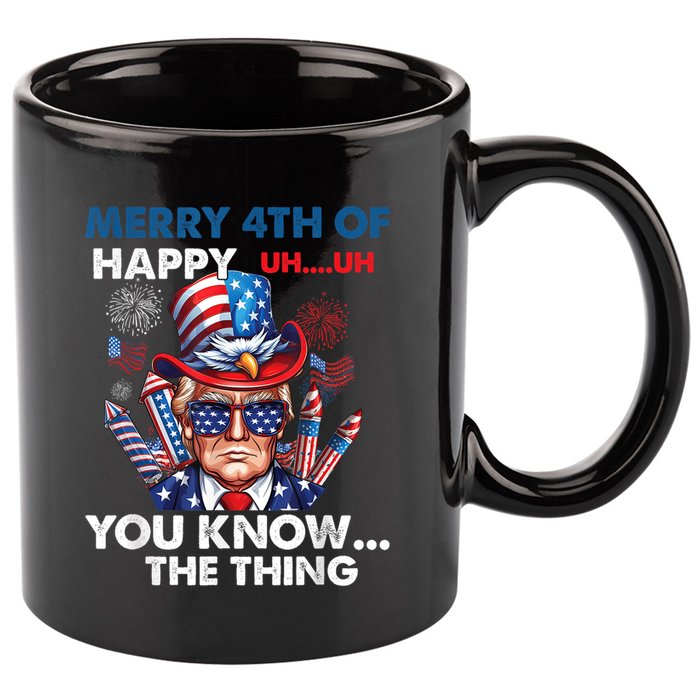 Funny Donald Trump Merry 4th Of You Know The Thing 4th July 11oz C Handle Ceramic Mug