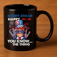 Funny Donald Trump Merry 4th Of You Know The Thing 4th July 11oz C Handle Ceramic Mug