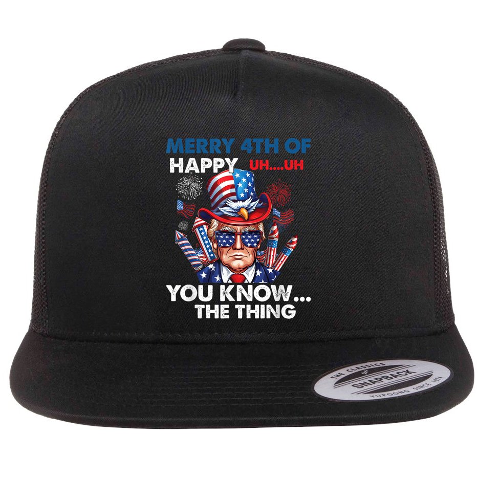 Funny Donald Trump Merry 4th Of You Know The Thing 4th July Flat Bill Trucker Hat