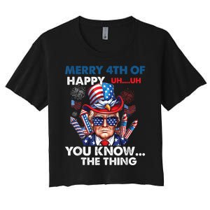 Funny Donald Trump Merry 4th Of You Know The Thing 4th July Women's Crop Top Tee