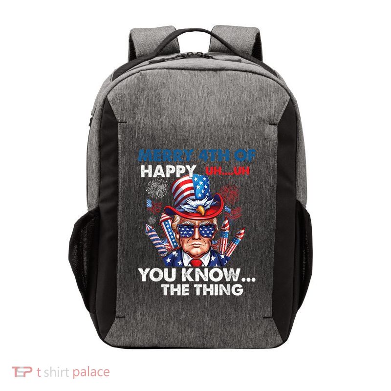 Funny Donald Trump Merry 4th Of You Know The Thing 4th July Vector Backpack
