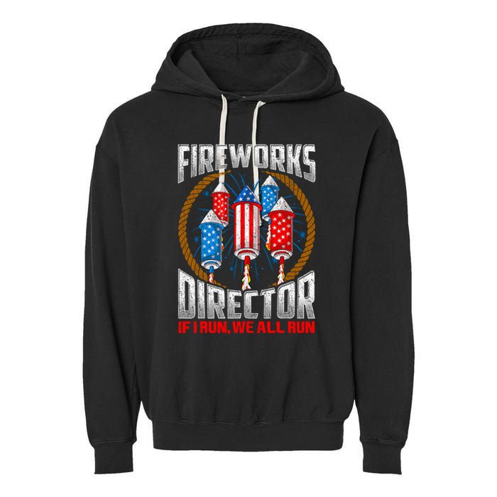 Firework Director Technician I Run You Run 4th Of July Garment-Dyed Fleece Hoodie
