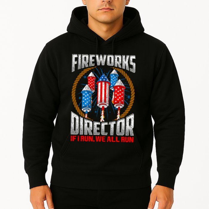 Firework Director Technician I Run You Run 4th Of July Hoodie