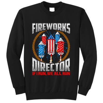 Firework Director Technician I Run You Run 4th Of July Sweatshirt