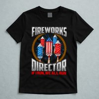 Firework Director Technician I Run You Run 4th Of July T-Shirt