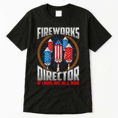 Firework Director Technician I Run You Run 4th Of July Tall T-Shirt