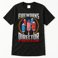 Firework Director Technician I Run You Run 4th Of July Tall T-Shirt