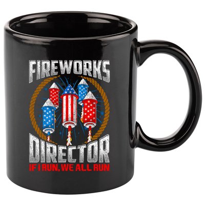 Firework Director Technician I Run You Run 4th Of July 11oz C Handle Ceramic Mug
