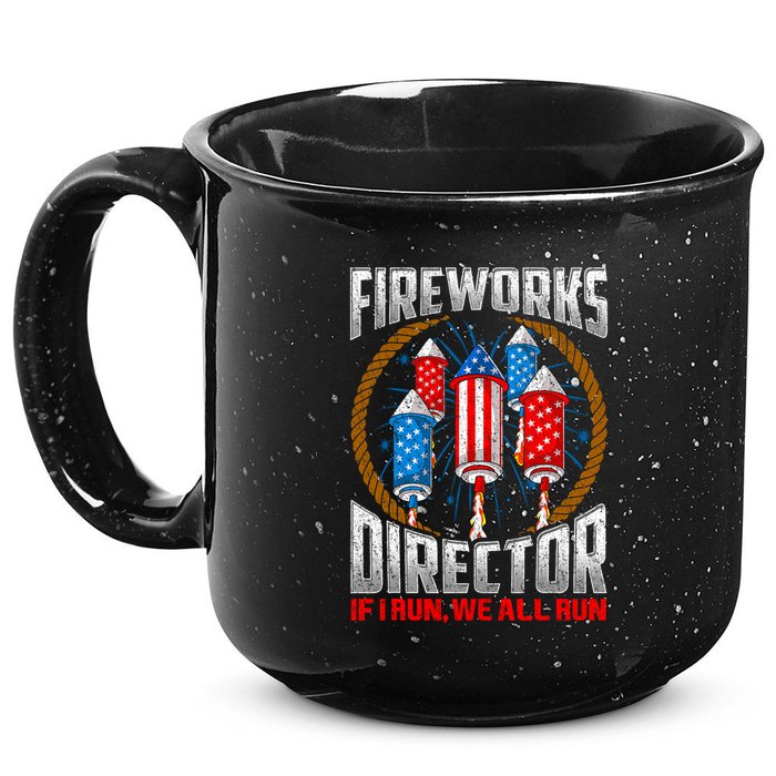 Firework Director Technician I Run You Run 4th Of July 15oz Campfire Ceramic Mug