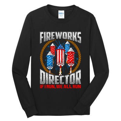 Firework Director Technician I Run You Run 4th Of July Tall Long Sleeve T-Shirt