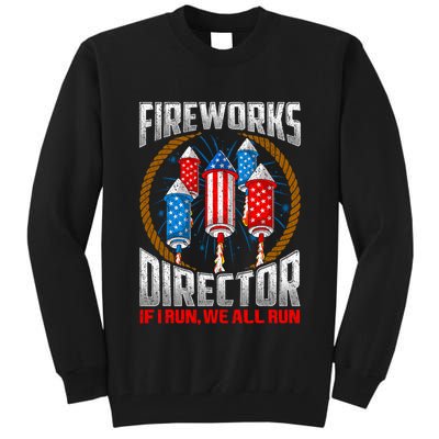 Firework Director Technician I Run You Run 4th Of July Tall Sweatshirt