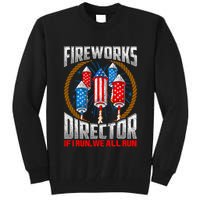 Firework Director Technician I Run You Run 4th Of July Tall Sweatshirt
