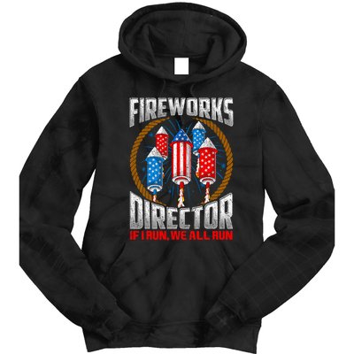 Firework Director Technician I Run You Run 4th Of July Tie Dye Hoodie