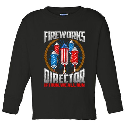 Firework Director Technician I Run You Run 4th Of July Toddler Long Sleeve Shirt