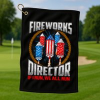 Firework Director Technician I Run You Run 4th Of July Golf Towel