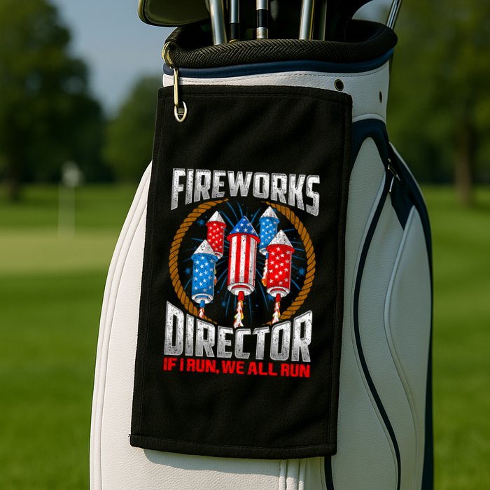 Firework Director Technician I Run You Run 4th Of July Golf Towel