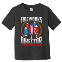 Firework Director Technician I Run You Run 4th Of July Toddler T-Shirt
