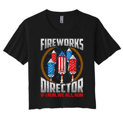 Firework Director Technician I Run You Run 4th Of July Women's Crop Top Tee