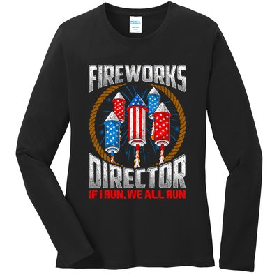 Firework Director Technician I Run You Run 4th Of July Ladies Long Sleeve Shirt