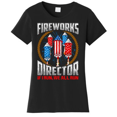 Firework Director Technician I Run You Run 4th Of July Women's T-Shirt