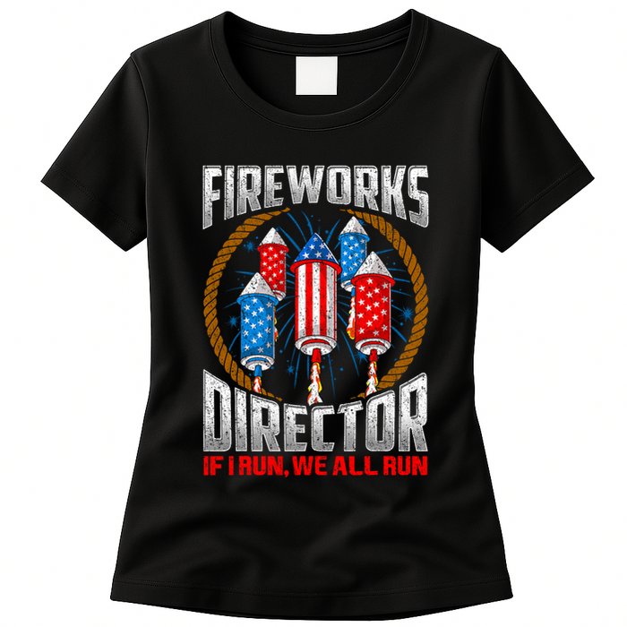 Firework Director Technician I Run You Run 4th Of July Womens T-Shirt