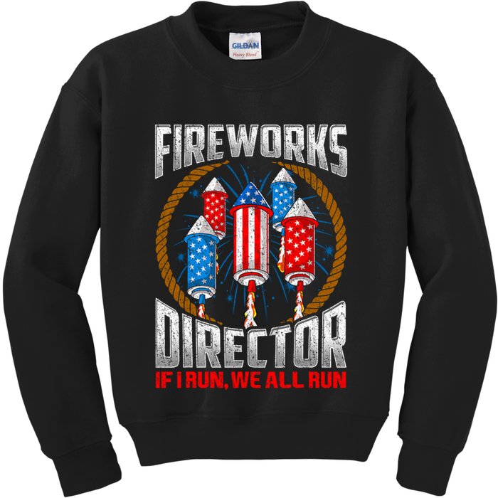 Firework Director Technician I Run You Run 4th Of July Kids Sweatshirt
