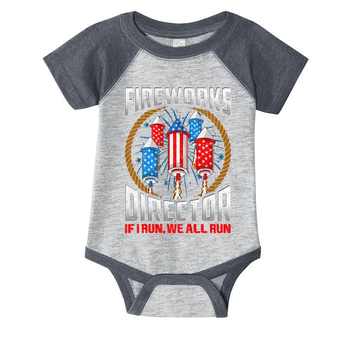 Firework Director Technician I Run You Run 4th Of July Infant Baby Jersey Bodysuit