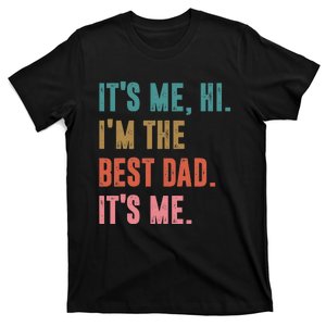 Fathers Day Tee Its Me Hi I'm The Best Dad Its Me Retro T-Shirt