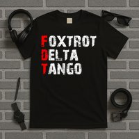 Foxtrots Delta Tangos Funny Foxtrots Delta Tangos T-Shirt