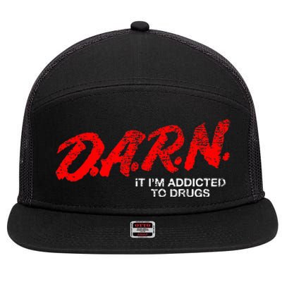 Funny Darn T Darn It IM Addicted To Drugs Parody Joke 7 Panel Mesh Trucker Snapback Hat