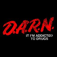 Funny Darn T Darn It IM Addicted To Drugs Parody Joke Cooling Performance Crew T-Shirt
