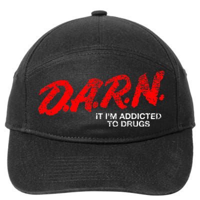 Funny Darn T Darn It IM Addicted To Drugs Parody Joke 7-Panel Snapback Hat