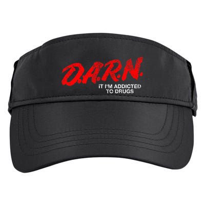Funny Darn T Darn It IM Addicted To Drugs Parody Joke Adult Drive Performance Visor