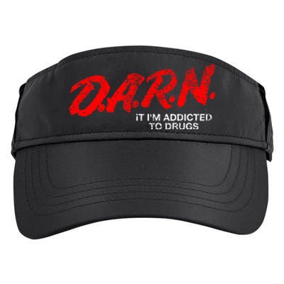 Funny Darn T Darn It IM Addicted To Drugs Parody Joke Adult Drive Performance Visor